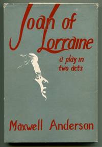 JOAN OF LORRAINE. A Play in Two Acts by Anderson, Maxwell - 1946