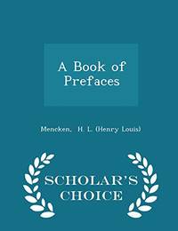 A Book of Prefaces - Scholar&#039;s Choice Edition by Mencken H L (Henry Louis)