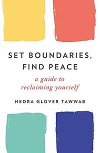 Set Boundaries, Find Peace: A Guide to Reclaiming Yourself