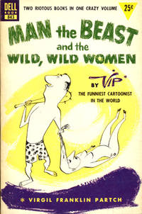 Man the Beast and the Wild, Wild Women.