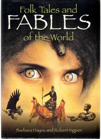 FOLK TALES AND FABLES OF THE WORLD by Barbara Hayes - 2007