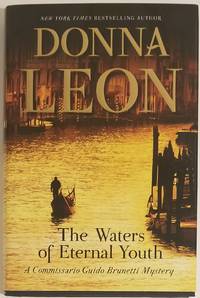 THE WATERS OF ETERNAL YOUTH. A Commissario Guido Brunetti Mystery by Leon, Donna - 2016