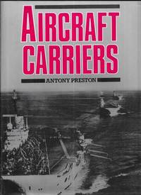 Aircraft Carriers by Antony Preston - 1991