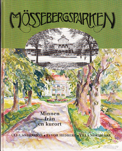 Mössebergsparken. Minne från en kurort.