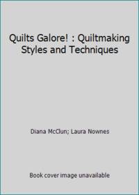 Quilts Galore!: Quiltmaking Styles and Techniques