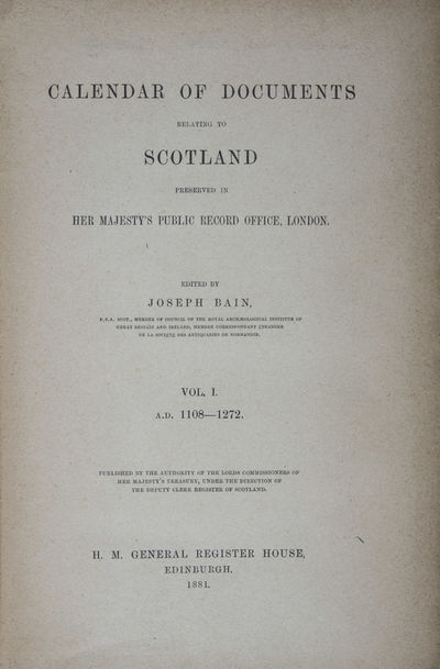 Calendar of Documents Relating to Scotland Preserved In Her Majesty's Public Record Office, London: Vol. I, 1108-1272; Vol. II, 1272-1307; Vol. III, 1307-1357; Vol. IV, 1357-1509 & Addenda: 1221-1435. 4-vol. set (Complete)