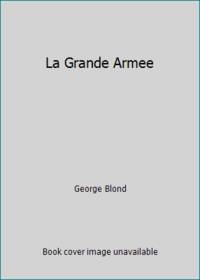 La Grande Armee by George Blond - 1995