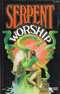 The Rites and Mysteries Connected With the Origin, Rise, and Development of Serpent Worship