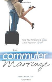 The Commuter Marriage: Keep Your Relationship Close While You're Far Apart