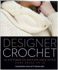 Designer Crochet: 32 Patterns to Elevate Your Style