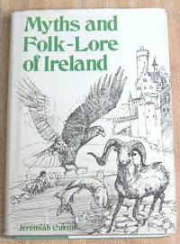 Myths and Folk-Lore of Ireland by Jeremiah Curtin - Hardcover - 1975 - from Book Street (SKU: 002944)
