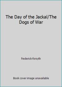 The Day of the Jackal/The Dogs of War by FORSYTH, FREDERICK - 1995