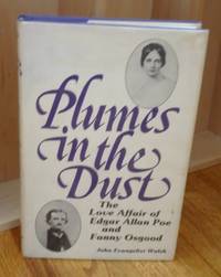 Plumes in the Dust. Love Affair of Edgar Allan Poe and Fanny Osgood.