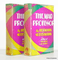 The Mad Professor - 2 Volume Set by Hermann Sudermann - First American Edition - 1928 - from Banjo Booksellers (SKU: 006063)