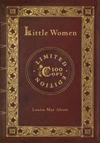 Little Women (100 Copy Limited Edition) by Louisa May Alcott - 2019-01-22