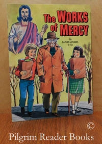 The Works of Mercy. by Lovasik SVD., Fr. Lawrence G - 1982