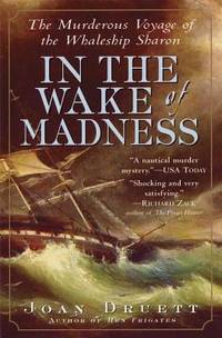 In the Wake of Madness : The Murderous Voyage of the Whaleship Sharon