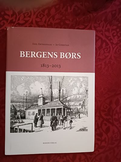 Bergens Børs. 1813-2013