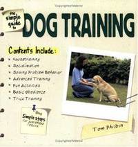 Simple Guide to Dog Training by Tom Philbin - 2003-02-01