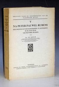 Na Peter Pauwel Rubens: Bronnen voor de geschiedenis van de Vlaamsche Kunst, documenten uit den...