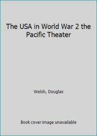 The USA in World War 2 the Pacific Theater by Welsh, Douglas - 1981