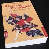 Secrets of the Samurai: The Martial Arts of Feudal Japan