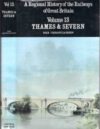 A Regional History of the Railways of Britain: volume 13  Thames & severn