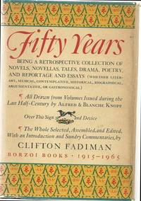 Fifty Years: Being a Retrospective Collection of Novels, Novellas, Tales, Drama, Poetry, and...