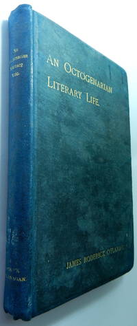 An octogenarian literary life : the autobiography of James Roderick O' Flanagan, presentation copy by the author: In the Royal Collection