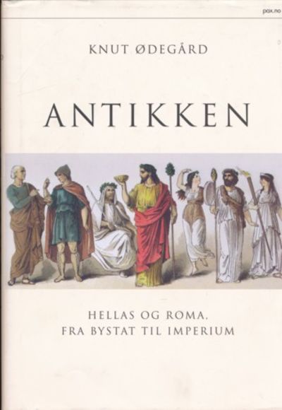 Antikken. Hellas og Roma, fra bystat til imperium