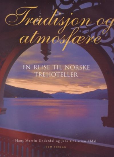 Tradisjon og atmosfære. En reise til norske…