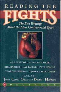 Reading the Fights: The Best Writing About the Most Controversial of Sports