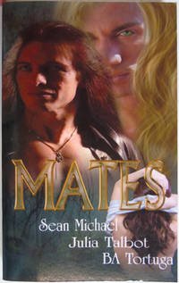 Mates by Sean Michael, Julia TalbotÂ & B A Tortuga - 2008