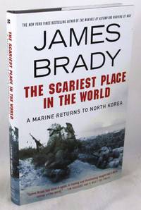 The Scariest Place in the World: A Marine Returns to North Korea