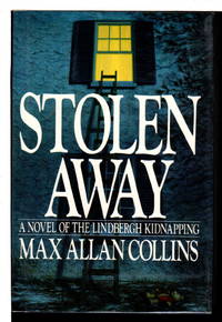 image of STOLEN AWAY: A Novel of the Lindbergh Kidnapping.