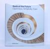 BANK OF THE FUTURE. OPENNESS, SIMPLICITY, CARE