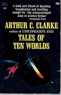 Tales of Ten Worlds by Clarke, Arthur C - 1964