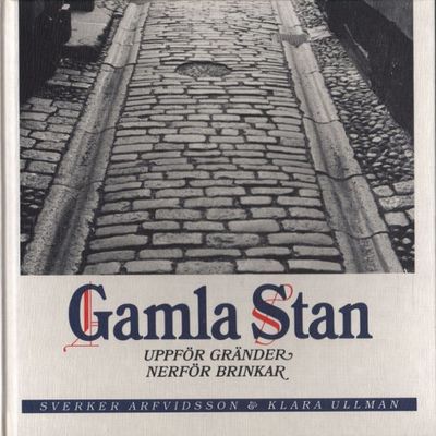 GAMLA STAN. Uppför gränder nerför brinkar.