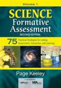 Science Formative Assessment, Volume 1 : 75 Practical Strategies for Linking Assessment,...