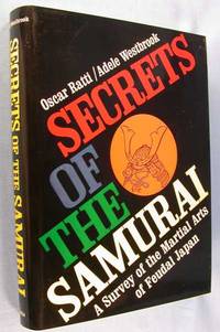 image of Secrets of the Samurai: A Survey of the Martial Arts in Feudal Japan