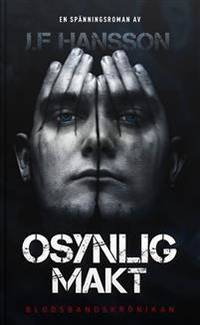 Osynlig makt. Blodsbandskrönikan.
