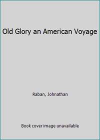 Old Glory an American Voyage