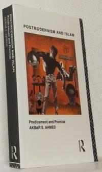 Postmodernism and Islam. Predicament and Promise.