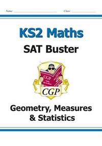 KS2 Maths SAT Buster: Geometry, Measures & Statistics - Book 1 (for the 2026 tests)