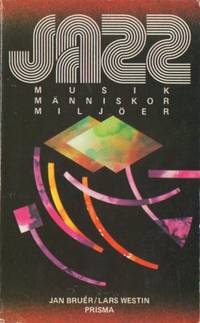 Jazz. Musik, människor, miljöer.