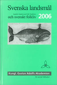 Svenska landsmål och svenskt folkliv 2006.…