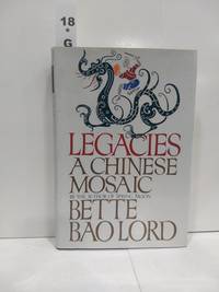 cover of Legacies: a Chinese Mosaic (SIGNED)