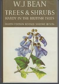 Trees &amp; Shrubs Hardy in the British Isles (Volume III: N-Rh) by Bean, W. J - 1976