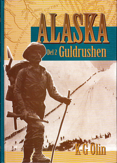 Alaska. Del 2. Guldrushen. Det sista stora…