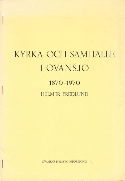 Kyrka och samhälle i Ovansjö 1870-1970. [Utg. av]…